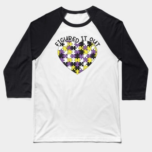 "Figured It Out" Non-Binary Pride - Puzzle Heart Baseball T-Shirt